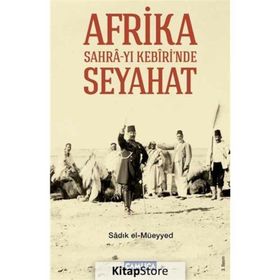 AFRIKA SAHRA-YI KEBIRI´NDE SEYAHAT - SADIK EL-MÜEYYED