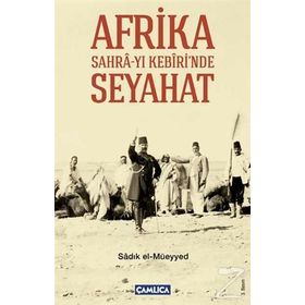 AFRIKA SAHRA-YI KEBIRI´NDE SEYAHAT - SADIK EL-MÜEYYED