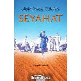 AFRIKA SAHRA-YI KEBIRI´NDE SEYAHAT - SADIK EL-MÜEYYED