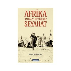 AFRIKA SAHRA-YI KEBIRI´NDE SEYAHAT - SADIK EL-MÜEYYED