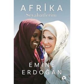 Afrika Seyahatlerim Ciltli - Emine Erdoğan