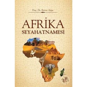 Afrika Seyahatnamesi - Enver Arpa