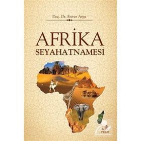 Afrika Seyahatnamesi - Enver Arpa