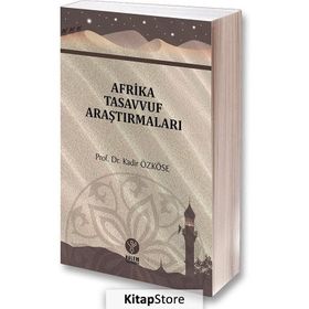 Afrika Tasavvuf Araştırmaları - Kadir Özköse