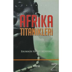 AFRIKA TITANIKLERI - EBUBEKIR HAMIT KEHHAL