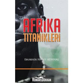 AFRIKA TITANIKLERI - EBUBEKIR HAMIT KEHHAL