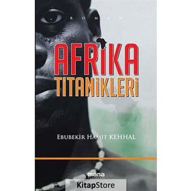 AFRIKA TITANIKLERI - EBUBEKIR HAMIT KEHHAL