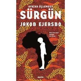 Afrika Üçlemesi - Sürgün - Jakob Ejersbo