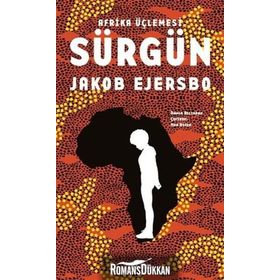Afrika Üçlemesi - Sürgün - Jakob Ejersbo