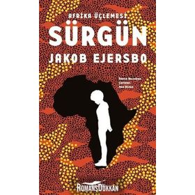 Afrika Üçlemesi - Sürgün - Jakob Ejersbo