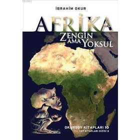 AFRIKA ZENGIN AMA YOKSUL - İBRAHİM OKUR