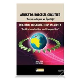 Afrika’da Bölgesel Örgütler - Ufuk Tepebaş