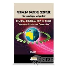 Afrika’da Bölgesel Örgütler - Ufuk Tepebaş