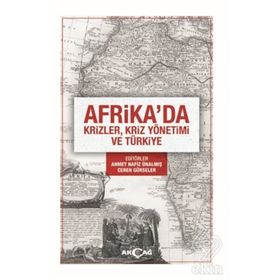 Afrika'da Krizler, Kriz Yönetimi ve Türkiye - Dr. Ahmet Nafiz Ünalmış