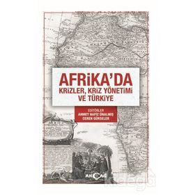 Afrika'da Krizler, Kriz Yönetimi ve Türkiye - Dr. Ahmet Nafiz Ünalmış