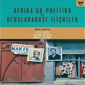 Afrika'da Politika Ve Uluslararası İlişkiler Nika Yayınevi