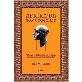Afrika'da Sömürgecilik - Ali Maskan