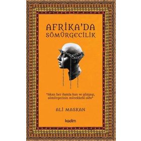Afrika'da Sömürgecilik - Ali Maskan