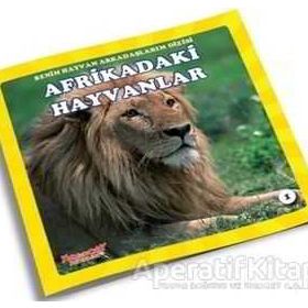 Afrikadaki Hayvanlar - Benim Hayvan Arkadaşlarım Dizisi 1 - Kolektif - Yumurcak Yayınları