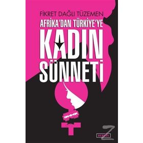 Afrika'dan Türkiye'ye Kadın Sünneti - Fikret Dağlı Tüzemen