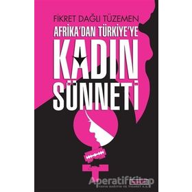 Afrika'dan Türkiye'ye Kadın Sünneti - Fikret Dağlı Tüzemen
