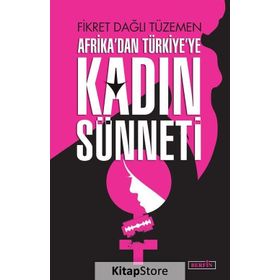 Afrika'dan Türkiye'ye Kadın Sünneti - Fikret Dağlı Tüzemen