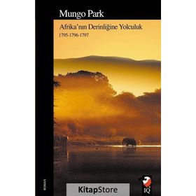 Afrika'nın Derinliğine Yolculuk: 1795-1796-1797 - Mungo Park