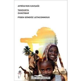 Afrikanın Kavşağı Tanzanya - Zanzibar - Figen Gündüz Letaconnoux