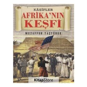 Afrikanın Keşfi Kaşifler - Muzaffer Taşyürek