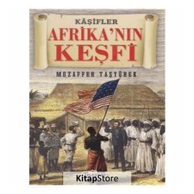 Afrikanın Keşfi Kaşifler - Muzaffer Taşyürek