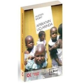 AFRİKA`NIN UÇLARINDA - MUSTAFA BALBAY