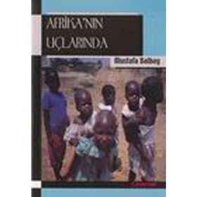AFRİKA`NIN UÇLARINDA - MUSTAFA BALBAY