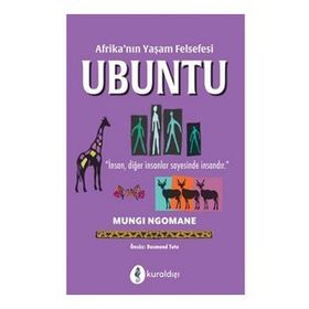 Afrika'nın Yaşam Felsefesi Ubuntu-Mungı Ngomane-Kuraldışı Yayınevi