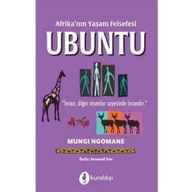 Afrika'nın Yaşam Felsefesi Ubuntu-Mungı Ngomane-Kuraldışı Yayınevi