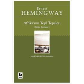 Afrika’nın Yeşil Tepeleri - Ernest Hemingway