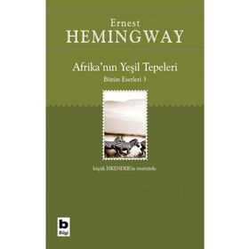 Afrika’nın Yeşil Tepeleri - Ernest Hemingway
