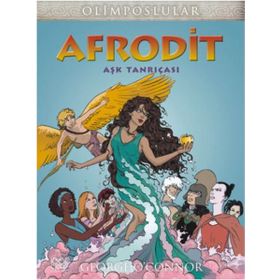 Afrodit Aşk Tanrıçası - George O’Connor