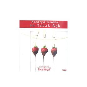 AFRODIZYAK YEMEKLER 44 TABAK AŞK - ELIF EDES TAPAN