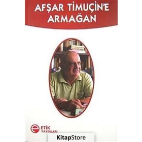 AFŞAR TİMUÇİN'E ARMAĞAN - ÇETİN VEYSAL;ZEHRAGÜL AŞKIN