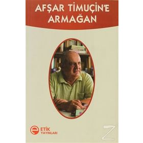 AFŞAR TİMUÇİN'E ARMAĞAN - ÇETİN VEYSAL;ZEHRAGÜL AŞKIN