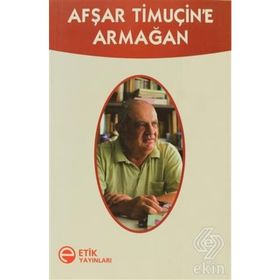 AFŞAR TİMUÇİN'E ARMAĞAN - ÇETİN VEYSAL;ZEHRAGÜL AŞKIN
