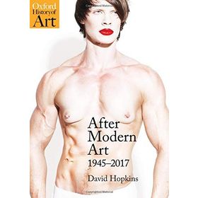 After Modern Art : 1945-2017 - David Hopkings