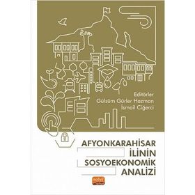 Afyonkarahisar İlinin Sosyoekonomik Analizi Nobel Bilimsel Eserler