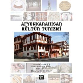 Afyonkarahisar Kültür Turizmi - Mustafa Sandıkcı