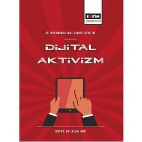 Ağ Toplumunda İmaj Kimlik Gözetim Dijital Aktivizm Eğitim Yayınevi