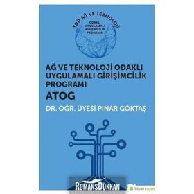 Ağ ve Teknoloji Odaklı Uygulamalı Girişimcilik Programı: ATOG - Pınar Göktaş