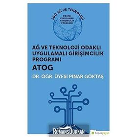 Ağ ve Teknoloji Odaklı Uygulamalı Girişimcilik Programı: ATOG - Pınar Göktaş