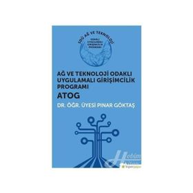 Ağ ve Teknoloji Odaklı Uygulamalı Girişimcilik Programı: ATOG - Pınar Göktaş