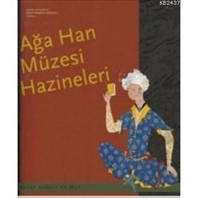 AĞA HAN MÜZESİ HAZINELERI KITAP SANATI VE HAT - ÇAĞATAY ANADOL