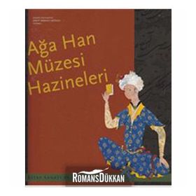 AĞA HAN MÜZESİ HAZINELERI KITAP SANATI VE HAT - ÇAĞATAY ANADOL